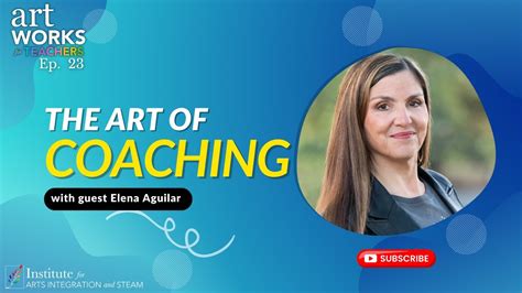 The Art Of Coaching With Elena Aguilar Youtube