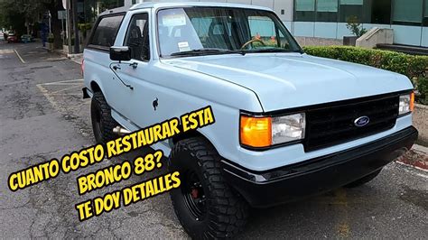 Ford Bronco Restaurada Por Completo Cuanto Costo La Restauracion