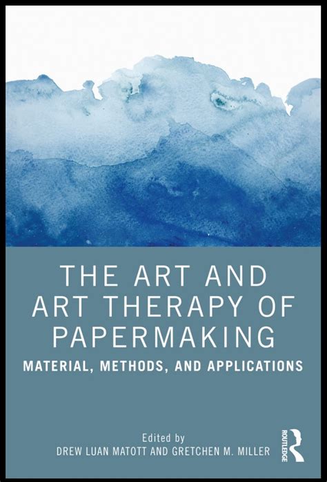 The Art And Art Therapy Of Papermaking Material Methods And