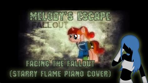 Melodys Escape Facing The Fallout Starry Flame Piano Cover Youtube