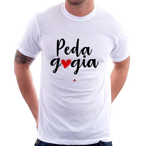 Camiseta Pedagogia Por Amor No Elo7 Foca Na Moda E06555