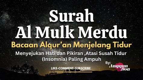 Murottal Alqur An Surah Al Mulk Bacaan Merdu Menjelang Tidur Terhindar Dari