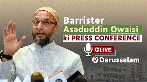 LIVE Barrister Asaduddin Owaisi Addressing A Press Conference In