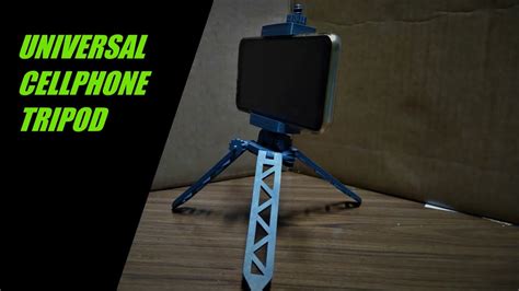 3d Printed Universal Cellphone Tripod Youtube