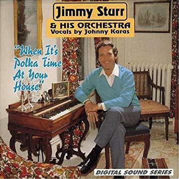 Jimmy Sturr And His Orchestra When It S Polka Time At Your House