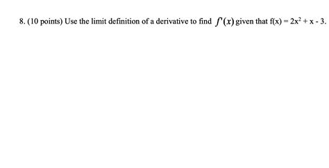 Solved 8 10 Points Use The Limit Definition Of A