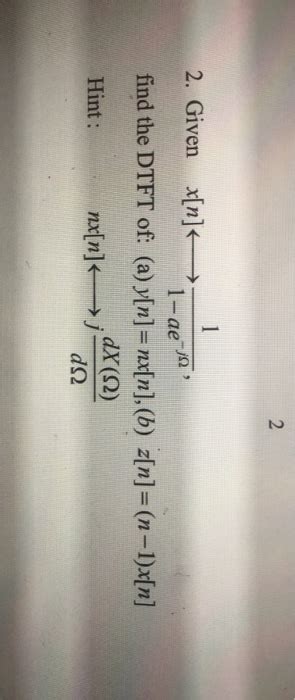 Solved 2 Given X N T Laeit Find The DTFT Of A Y N Chegg