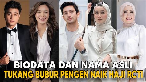 BIODATA DAN NAMA ASLI PEMAIN TUKANG BUBUR PENGEN NAIK HAJI RCTI YouTube