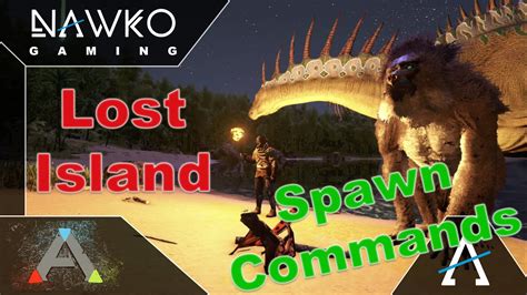 ARK Lost Island Spawn Commands Dinos NAWKO