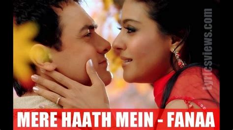 Mere Haath Main FANAA Lyrics Full Audio Song Aamir Khan Kajol