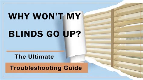 Why Won't My Blinds Go Up? The Ultimate Troubleshooting Guide | BlindsMagic