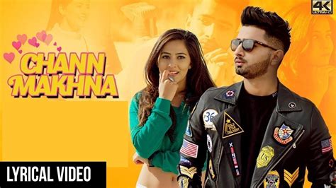 Chann Makhna Ayy Jay Lyrical Videopunjabi Song 2019 Youtube