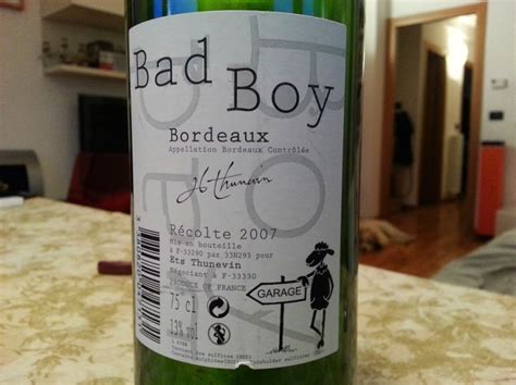 Jean Luc Thunevin Bad Boy Bordeaux 2007 Vite Di Vino