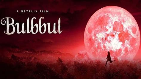 Bulbul Netflix Movie Review Boring And Beyond Logic Vargis Khan