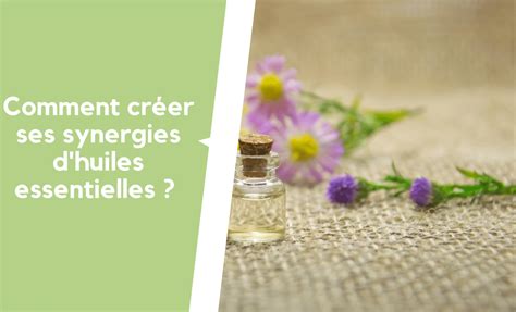 Comment Cr Er Ses Synergies D Huiles Essentielles Biofrenchy