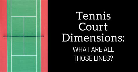 Tennis Court Dimensions & Layout - TennisReboot