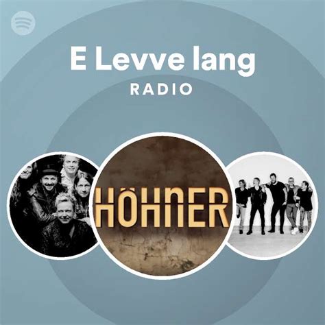 E Levve Lang Radio Playlist By Spotify Spotify