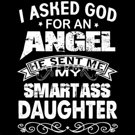 I Asked God For An Angel And He Sent Me My Daughter Mens T Shirt