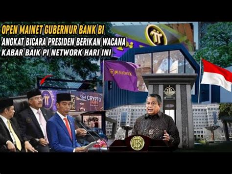 OPEN MAINET GUBERNUR BANK BI ANGKAT BICARA PRESIDEN BERIKAN WACANA