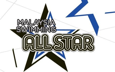 Malaysia Swimming Federation Malaysian Swimming All Star Program