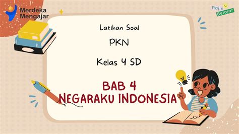 Latihan Soal PKN Kelas 4 SD Bab 4 Negaraku Indonesia Semester 2