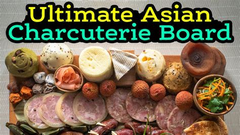 Create An Authentic Asian Charcuterie Board Youtube