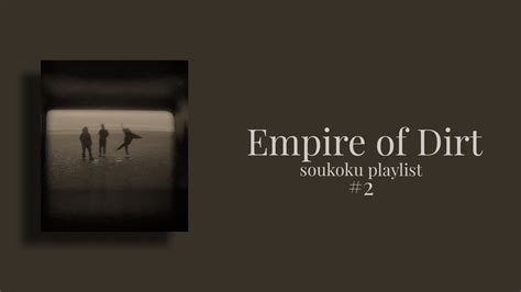 Empire Of Dirt 2 Soukoku Playlist YouTube