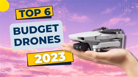 Top 6 Best Budget Drones 2023 For Beginners Youtube