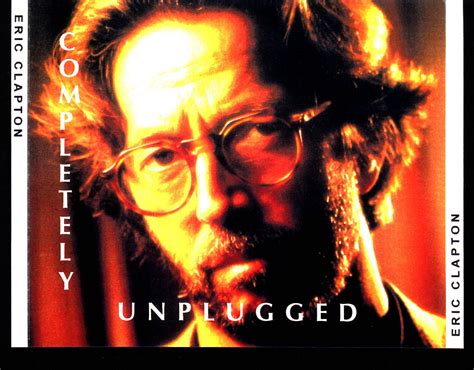 Eric Clapton - Completely Unplugged