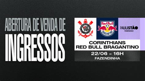 Bragantino X Corinthians Ingressos - Ingressos: Corinthians x Red Bull Bragantino (22/6) – Paulistão ...