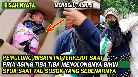 Kisah Pemulung Ini Terkejut Saat Ada Orang Asing Menolongnya Tak