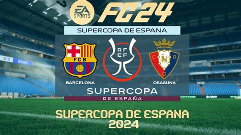 FC 24 Barcelona Vs Osasuna Supercopa De Espana 2024 PS5 Full Match