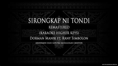 Sirongkap Ni Tondi REMASTERED Karaoke Higher Keys Dorman Manik Rany