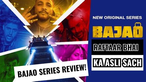 Bajao Series Review All Episodes Review Raftaar Tanuj Sahil K