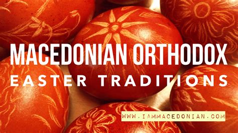 Macedonian Orthodox Easter Traditions – I am Macedonian