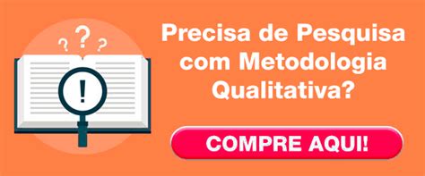 Tudo Sobre Metodologia Qualitativa Passo A Passo Exemplos