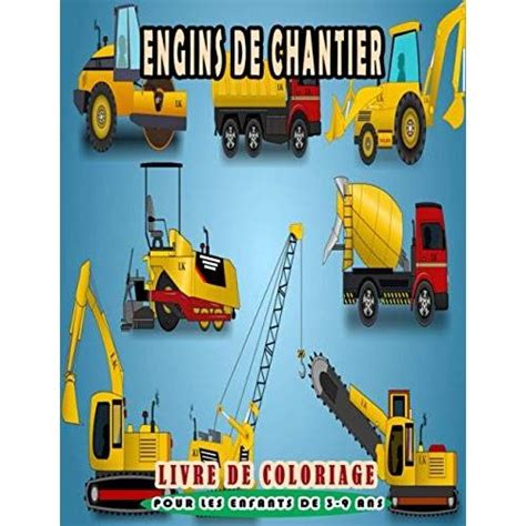 Engins De Chantier Livre De Coloriage Pour Les Enfants De Ans