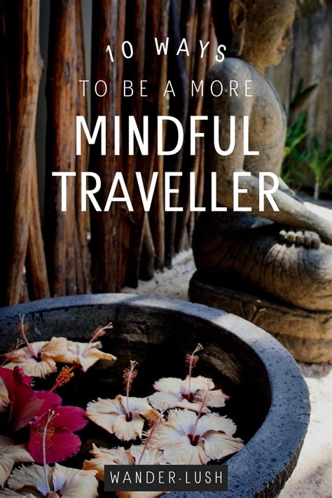 10 Mindful Travel Tips For A More Fulfilling Trip Experience