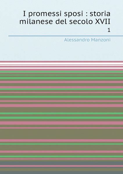 I Promessi Sposi Storia Milanese Del Secolo Xvii