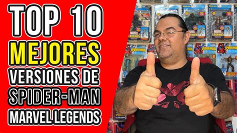 Top Mejores Versiones De Spider Man En Marvel Legends Youtube