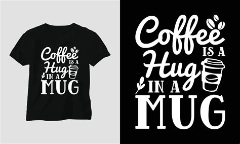 Coffee Is A Hug In A Mug Coffee Svg Craft Or Tee Design 14018170