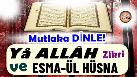 ESMA ÜL HÜSNA ve YÂ Allah Zikri DİNLE Günün DUASI YouTube