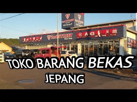 Toko Barang Bekas Di Jepang Nd Street Youtube