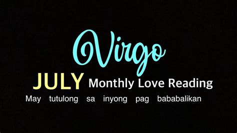 VIRGO JULY Monthly Love Reading Ano Ang Kailangan Mong Malaman