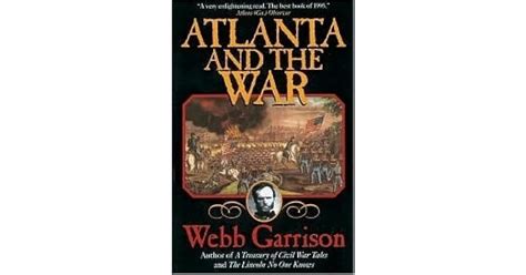 Atlanta And The War By Webb Garrison