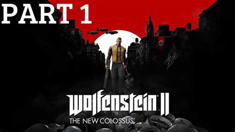 Wolfenstein 2 The New Colossus Gameplay Walkthrough Part 1 Baltic