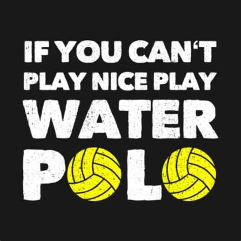 Water Polo Player T I Funny Waterpolo Quotes Water Polo T Shirt Teepublic