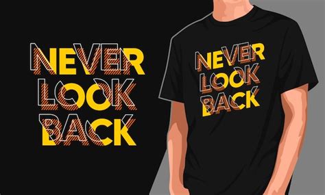 Premium Vector Never Look Back Typography Tshirt Design