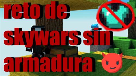 Reto De Skywars Sin Armadura El Reto Mas Dificil De Skywars Xd YouTube