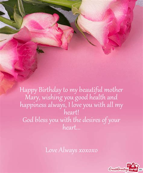 Happy Birthday To My Beautiful Mother Mary Wishing You Good Health And